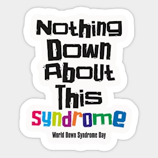 down syndrome rocks, inclusion, nothing down about it, up syndrome, disability awareness Sticker